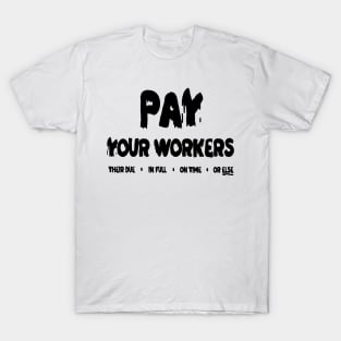 Pay Your Workers T-Shirt